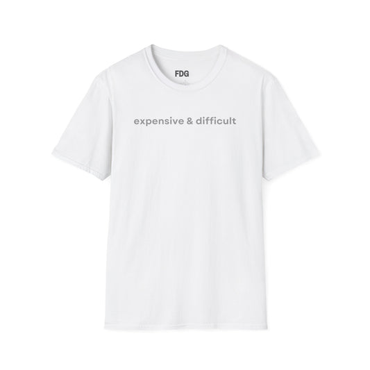 "Expensive & Difficult" Casual T-shirt Fine Design Graphics LLC